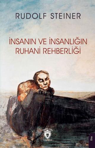 İnsanın ve İnsanlığın Ruhani Rehberliği - Rudolf Steiner - Dorlion Yay