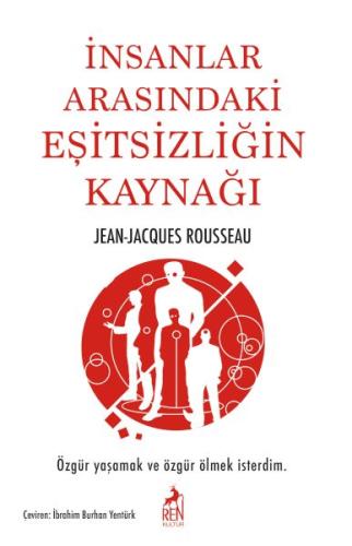 İnsanlar Arasındaki Eşitsizligin Kaynagı - Jean-Jacques Rousseau - Ren