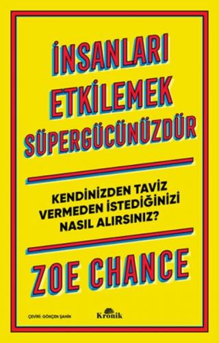 İnsanları Etkilemek Süpergücünüzdür - Zoe Chance - Kronik Kitap