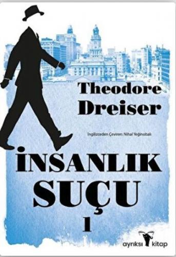 İnsanlık Suçu 1 - Theodore Dreiser - Ayrıksı Kitap