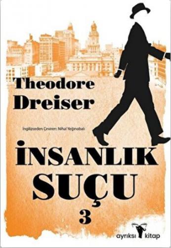 İnsanlık Suçu 3 - Theodore Dreiser - Ayrıksı Kitap