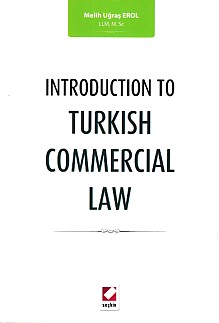 Introduction To Turkish Commercial Law - Melih Uğraş Erol - Seçkin Yay