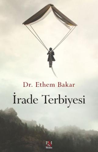 İrade Terbiyesi - Dr. Ethem Bakar - Panama Yayıncılık
