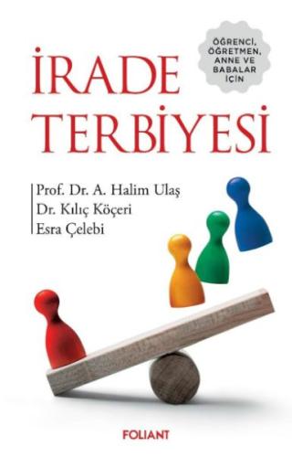 İrade Terbiyesi - Prof. Dr. A. Halim Ulaş - Foliant Yayınları