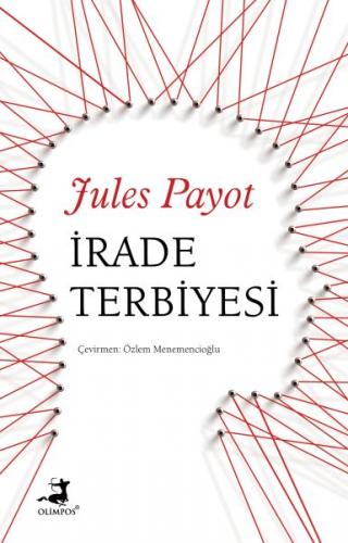 İrade Terbiyesi - Jules Payot - Olimpos Yayınları