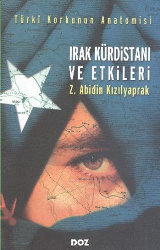 Irak Kürdistanı ve Etkileri Türkî Korkunun Anatomisi - Zeynel Abidin K