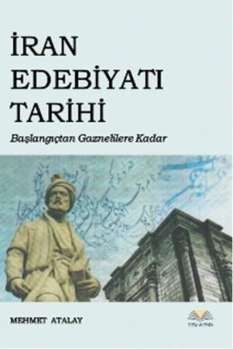 İran Edebiyatı Tarihi - Mehmet Atalay - Demavend Yayınları
