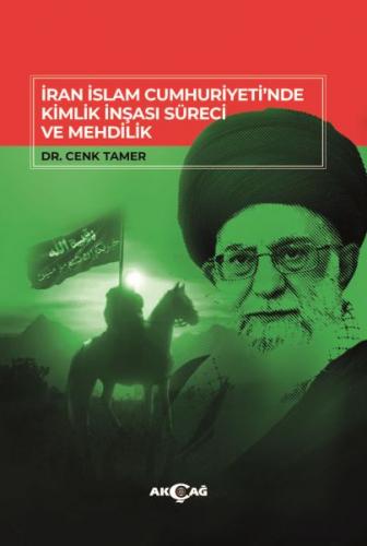 İran İslam Cumhuriyeti'Nde Kimlik İnşası Süreci Ve Mehdilik - Dr. Cenk