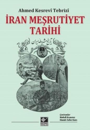 İran Meşrutiyet Tarihi (Ciltli) - Ahmed Kesrevi Tebrizi - Kaynak Yayın