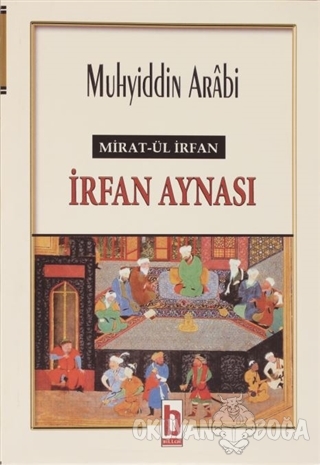 İrfan Aynası - Şeyh Muhyiddin Arabi - Billur Yayınları