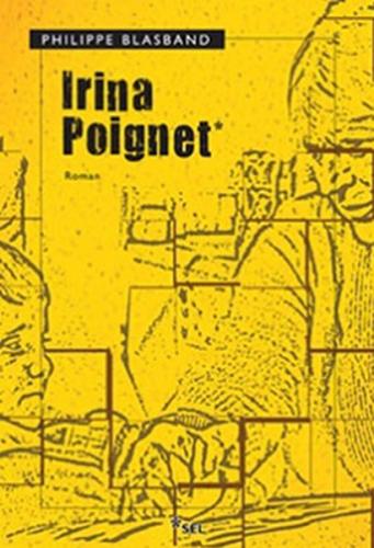Irina Poignet - Philippe Blasband - Sel Yayıncılık