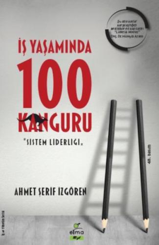 İş Yaşamında 100 Kanguru - Ahmet Şerif İzgören - ELMA Yayınevi