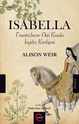 Isabella (Ciltli) - Alison Weir - Cümle Yayınları