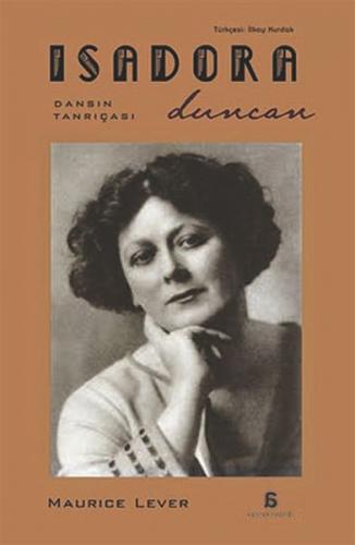 Isadora Duncan - Maurice Lever - Agora Kitaplığı