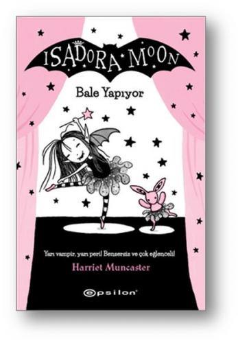 Isadora Moon Bale Yapıyor (Ciltli) - Harriet Muncaster - Epsilon Yayın