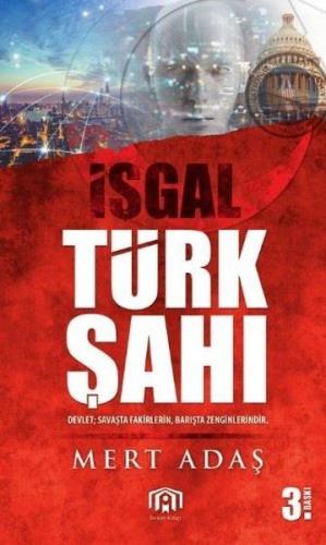 Türk Şah-ı - İşgal - Mert Adaş - Benim Kitap Yayınları