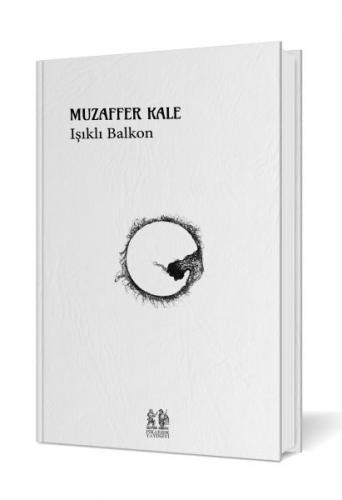 Işıklı Balkon - Muzaffer Kale - Pikaresk Yayınevi