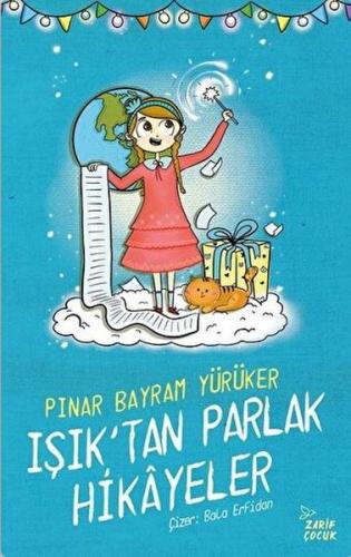 Işık'tan Parlak Hikayeler - Pınar Bayram Yürüker - Zarif Yayınları