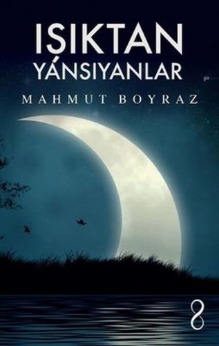 Işıktan Yansıyanlar - Mahmut Boyraz - Bengisu Yayınları