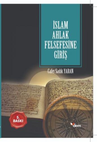 İslam Ahlak Felsefesine Giriş - Cafer Sadık Yaran - Dem Yayınları