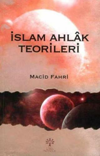 İslam Ahlak Teorileri - Macid Fahri - Litera Yayıncılık