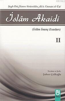 İslam Akaidi Cilt: 2 - Şeyh Ebu Hasen Siraceddin Ali b. Osman el-Uşi -