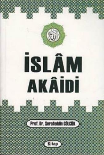 İslam Akaidi - Şerafettin Gölcük - Kitap Dünyası