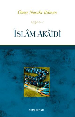 İslam Akaidi - Ömer Nasuhi Bilmen - Semerkand Yayınları