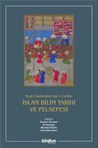 İslam Bilim Tarihi ve Felsefesi (Ciltli) - İbrahim Özcoşar - Divan Kit