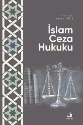 İslam Ceza Hukuku - Yaşar Yiğit - Fecr Yayınları