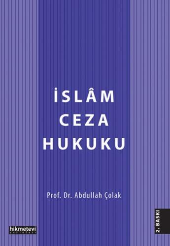 İslam Ceza Hukuku - Abdullah Çolak - Kitap Dünyası