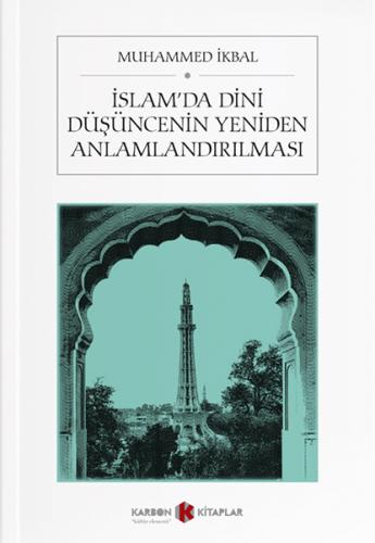 İslam'da Dini Düşüncenin Yeniden Anlamlandırılması - Muhammed İkbal - 
