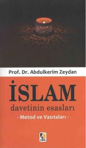 İslam Davetinin Esasları Metod ve Vasıtaları - Abdulkerim Zeydan - Çır