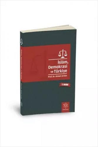 İslam, Demokrasi ve Türkiye - Ahmet Arslan - Serbest Kitaplar