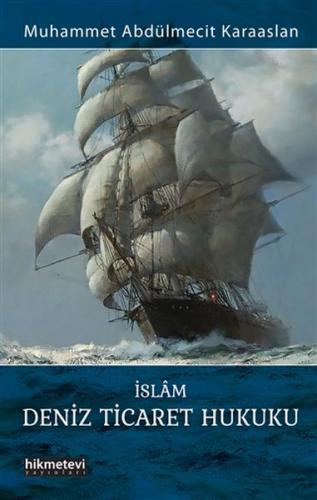 İslam Deniz Ticaret Hukuku - Muhammet Abdülmecit Karaaslan - Hikmetevi