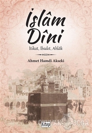 İslam Dini - Ahmet Hamdi Akseki - Kitap Dünyası