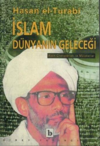 İslam Dünyanın Geleceği - Hasan el-Turabi - Birey Yayıncılık