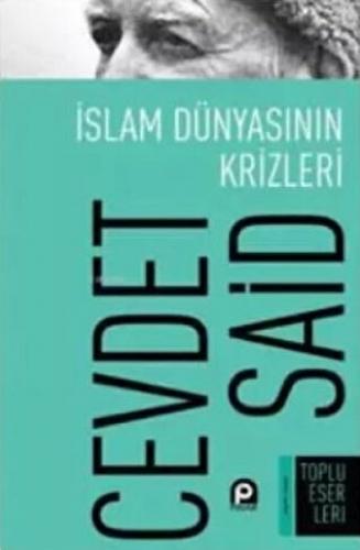 İslam Dünyasının Krizleri - Cevdet Said - Pınar Yayınları