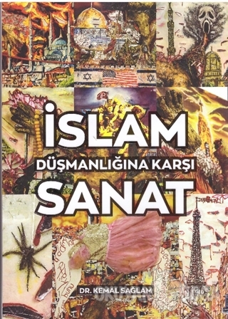 İslam Düşmanlığına Karşı Sanat (Ciltli) - Kemal Sağlam - Zafer Ofset