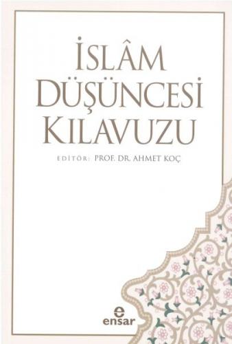 İslam Düşüncesi Kılavuzu - Ahmet Koç - Ensar Neşriyat