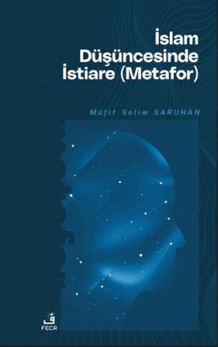 İslam Düşüncesinde İstiare (Metafor) - Müfit Selim Saruhan - Fecr Yayı