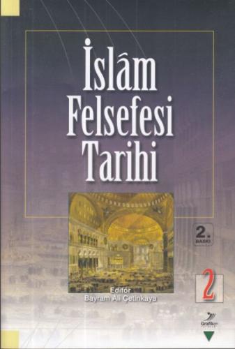 İslam Felsefesi Tarihi 2 - Bayram Ali Çetinkaya - Grafiker Yayınları