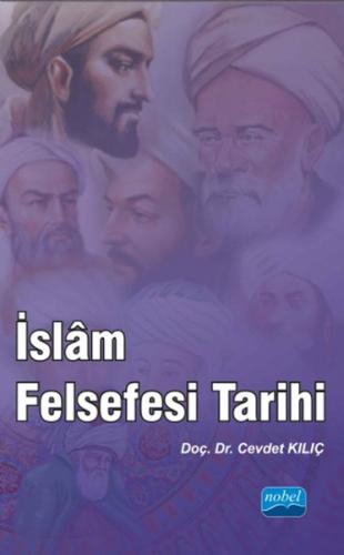 İslam Felsefesi Tarihi - Cevdet Kılıç - Nobel Akademik Yayıncılık