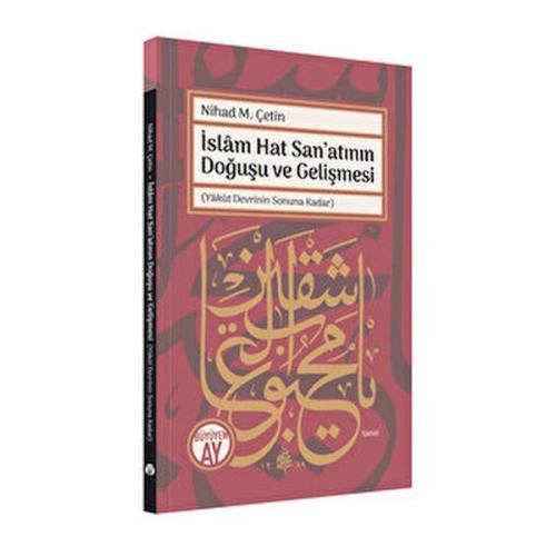 İslam Hat San’atının Doğuşu ve Gelişmesi - Nihad M. Çetin - Büyüyen Ay