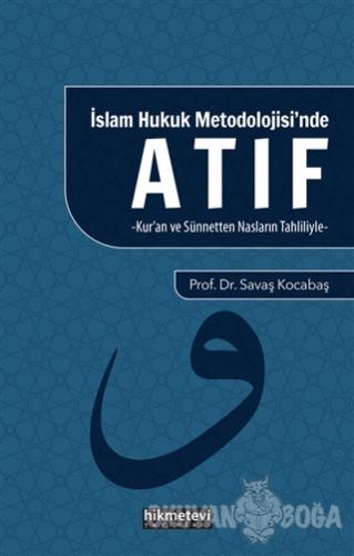 İslam Hukuk Mitolojisi'nde Atıf - Savaş Kocabaş - Hikmetevi Yayınları