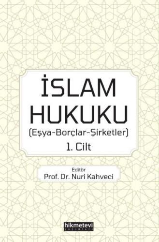 İslam Hukuku - Nuri Kahveci - Hikmetevi Yayınları