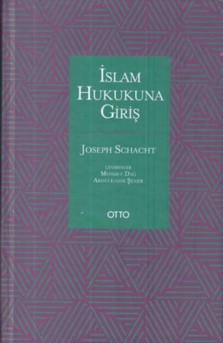 İslam Hukukuna Giriş (Ciltli) - Joseph Schacht - Otto Yayınları