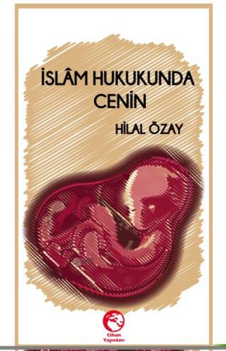 İslam Hukukunda Cenin - Hilal Özay - Cihan Yayınları