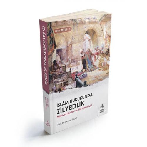 İslam Hukukunda Zilyedlik - Şevket Topal - Nizamiye Akademi Yayınları