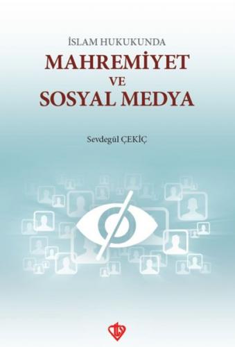 İslam Hukukunda Mahremiyet ve Sosyal Medya - Sevdegül Çekiç - Türkiye 